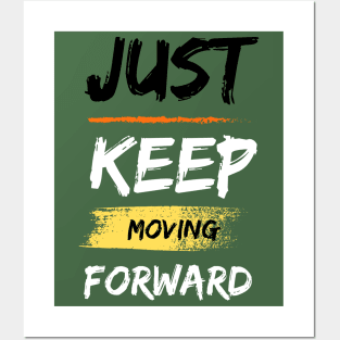 just keep moving forward Posters and Art